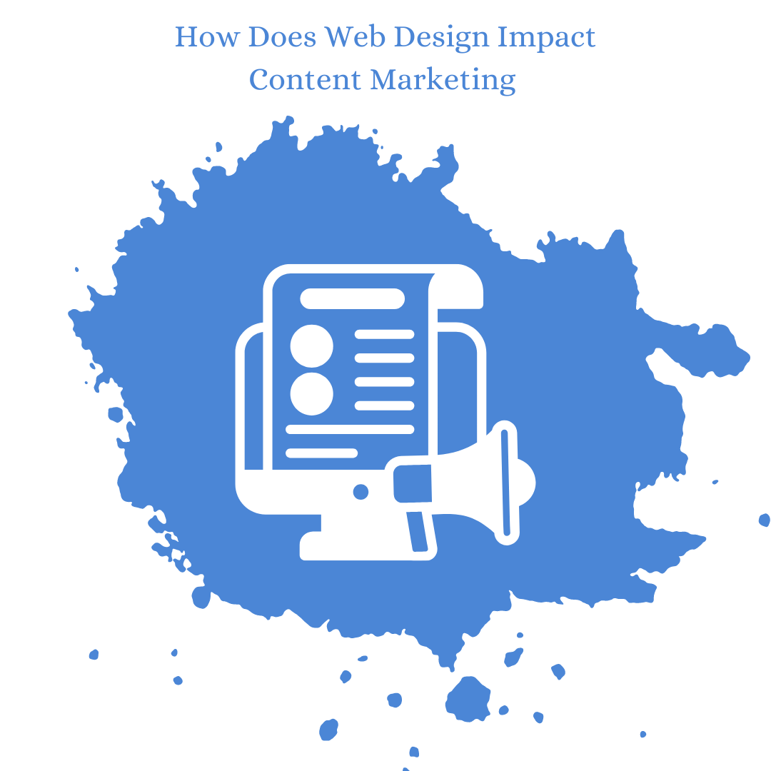 How Does Web Design Impact Content Marketing